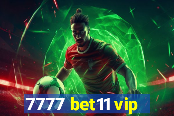 7777 bet11 vip